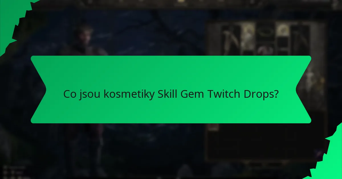 Jaká je vzácnost kosmetik Skill Gem Twitch Drops?