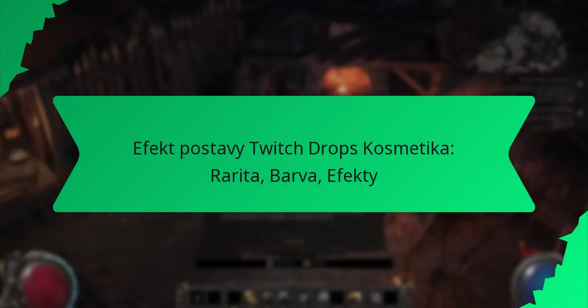 Efekt postavy Twitch Drops Kosmetika: Rarita, Barva, Efekty
