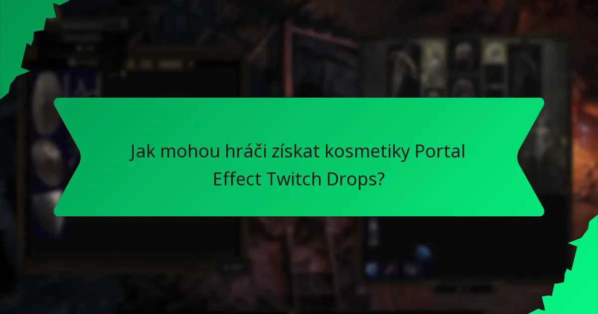 Jak mohou hráči získat kosmetiky Portal Effect Twitch Drops?