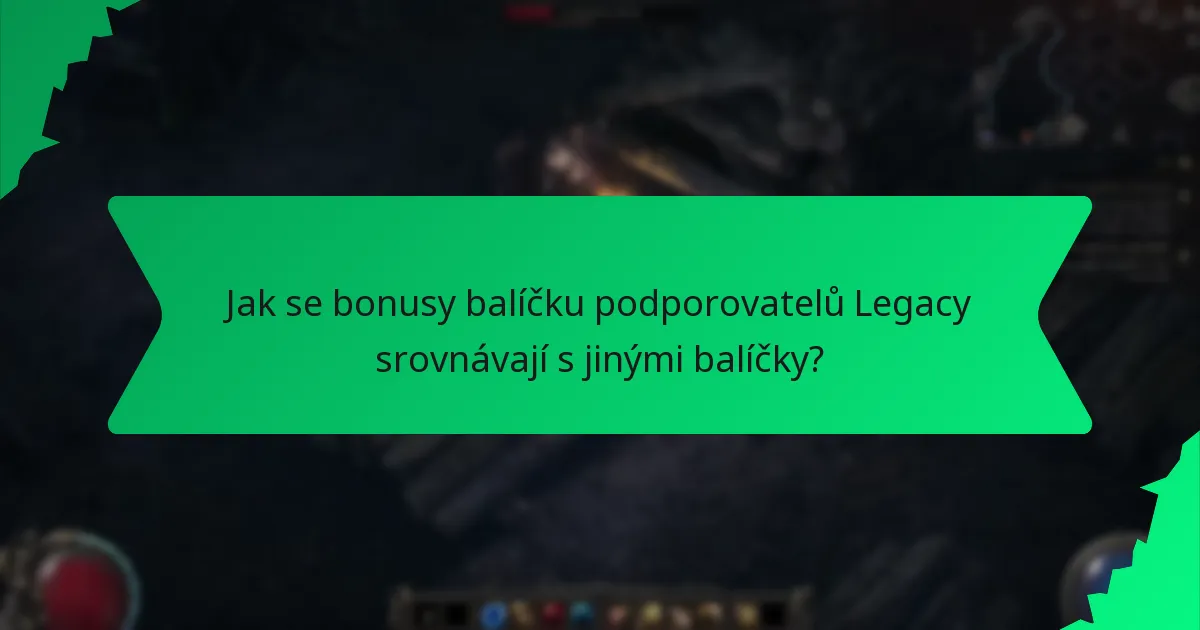 Jak vzácné jsou bonusy v balíčku podporovatelů Legacy?