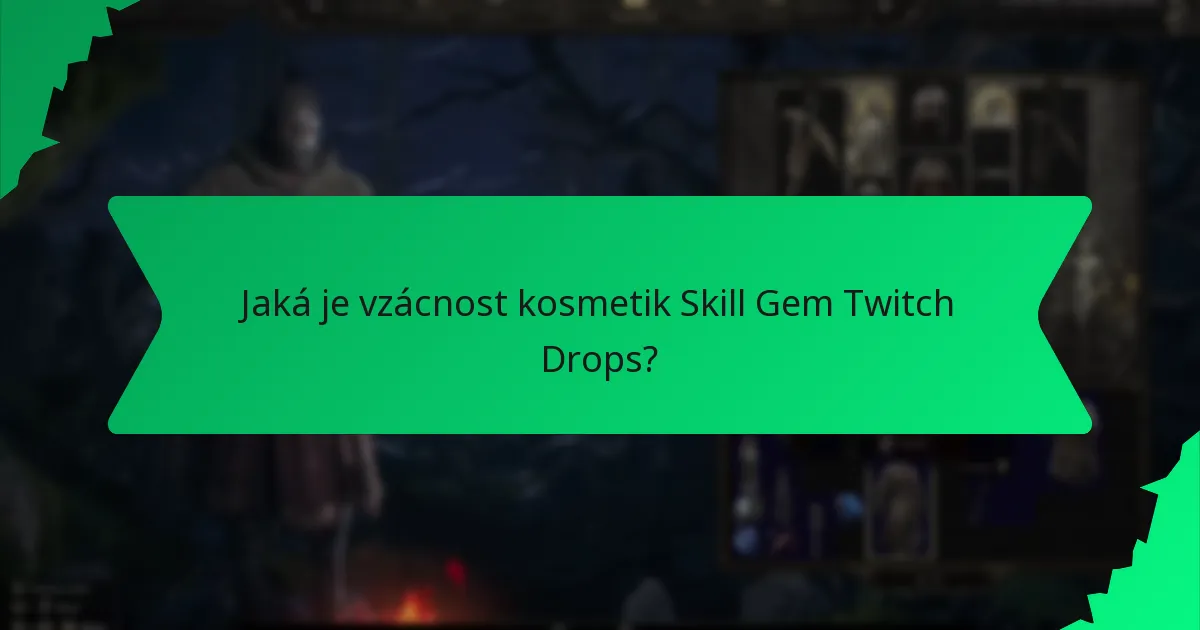 Jaké efekty mají kosmetiky Skill Gem Twitch Drops?