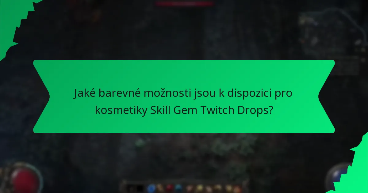 Jak maximalizovat šance na získání kosmetik Skill Gem Twitch Drops?