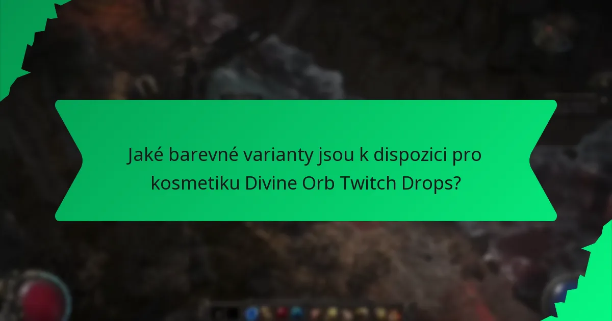 Jaké efekty mají kosmetiky Divine Orb Twitch Drops?