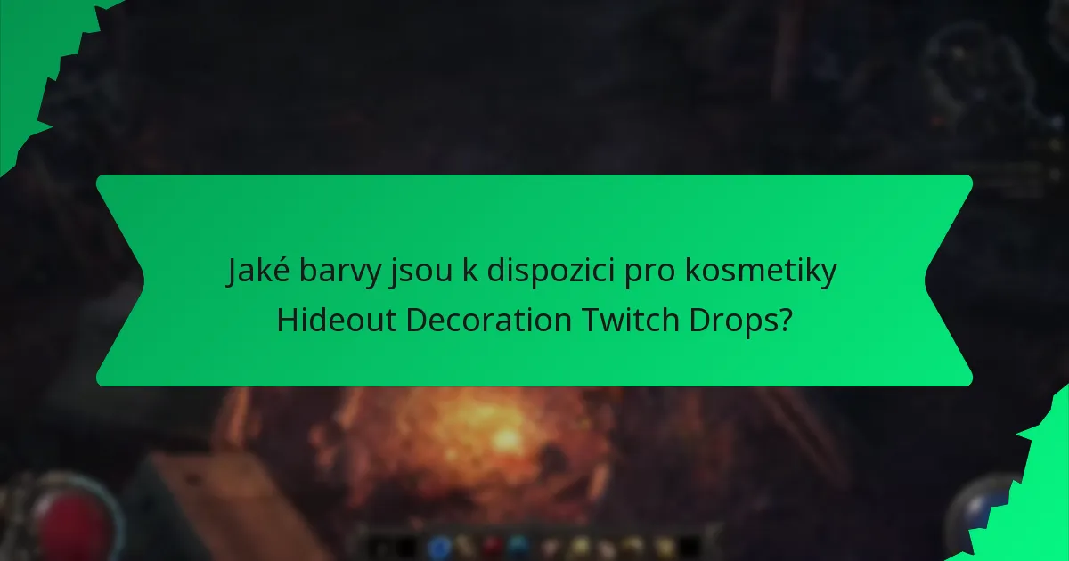 Jaké efekty mají kosmetiky Hideout Decoration Twitch Drops?