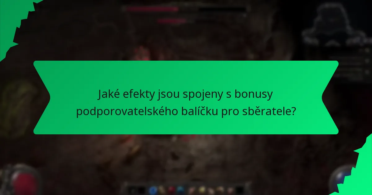Jaké efekty jsou spojeny s bonusy podporovatelského balíčku pro sběratele?